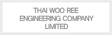 THAI WOO REE ENGINEERING COMPANY LIMITED