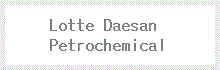 Lotte Daesan Petrochemical